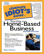 The Complete Idiot's Guide to Starting a Home-Based Business - Weltman, Barbara, and Williams, Beverly, PhD, RN (Foreword by)
