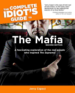 The Complete Idiot's Guide to the Mafia, 2nd Edition