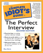 The Complete Idiot's Guide to the Perfect Interview