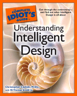 The Complete Idiot's Guide to Understanding Intelligent Design - Carlisle, Chris, and Smith, W Thomas