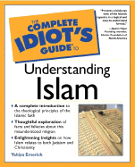 The Complete Idiot's Guide to Understanding Islam - Emerick, Yahiya, and Najar, Qasim, and Najar, Quasim