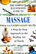 The Complete Illustrated Guide to Massage - Mitchell, Stewart