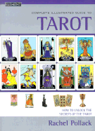 The Complete Illustrated Guide to Tarot - Pollack, Rachel