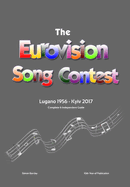 The Complete & Independent Guide to the Eurovision Song Contest: Lugano 1956 - Tel Aviv 2019