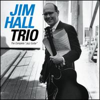 The Complete Jazz Guitar - Jim Hall Trio