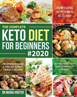 The Complete Keto Diet for Beginners #2020 - Houter, Maria, Dr.