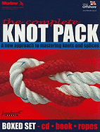 The Complete Knot Pack: A New Approach to Mastering Knots and Splices