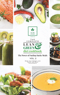 The Complete Lean and Green Diet Cookbook: The Power of Fueling Hacks Meals Vol. 2