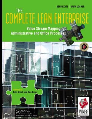 The Complete Lean Enterprise: Value Stream Mapping for Administrative and Office Processes - Keyte, Beau, and Locher, Drew A