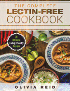 The Complete Lectin Free Cookbook: 70 Ultimate Family Friendly Recipes