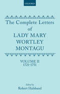 The Complete Letters of Lady Mary Wortley Montagu: Volume II: 1721-1751