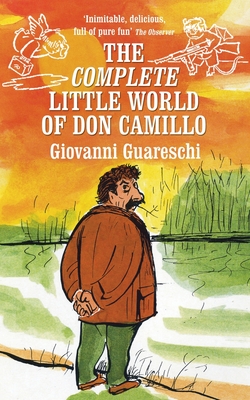 The Complete Little World of Don Camillo - Dudgeon, Piers (Introduction by), and Elgar, Adam (Translated by), and Guareschi, Giovanni