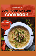 The Complete Low Fodmap Soup Cookbook