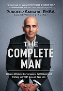 The Complete Man: Achieve Ultimate Performance, Fulfillment and Victory in EVERY Area of Your Life