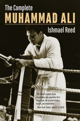 The Complete Muhammad Ali - Reed, Ishmael