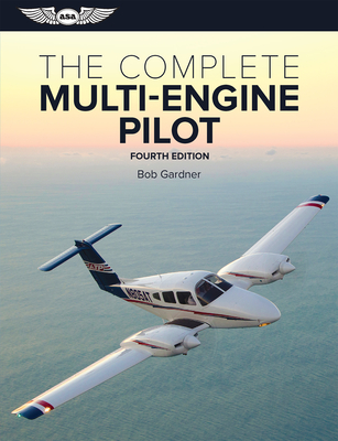 The Complete Multi-Engine Pilot - Gardner, Bob