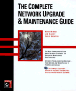 The Complete Network Upgrade & Maintenance Guide - Minasi, Mark, and Blaney, Jimm, and Brenton, Chris