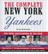 The Complete New York Yankees: The Total Encyclopedia of the Team