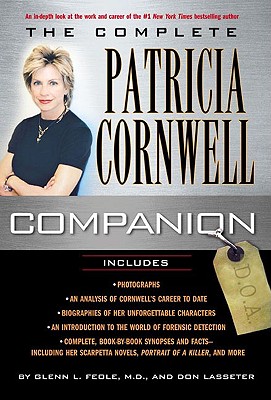 The Complete Patricia Cornwell Companion - Feole, Glen L (Editor), and Lasseter, Don (Editor), and Feole, Glenn L