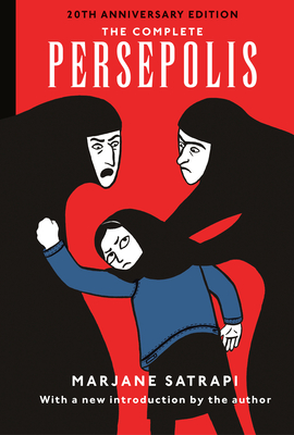The Complete Persepolis: 20th Anniversary Edition - Satrapi, Marjane, and Singh, Anjali (Translated by)