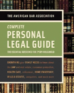 The Complete Personal Legal Guide: The Essential Reference for Every Household - American Bar Association (Editor)