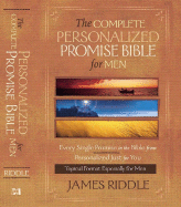 The Complete Personalized Promise Bible for Men: Every Promise in the Bible Personalized Just for You - Riddle, James R