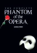 The Complete Phantom of the Opera - Perry, George