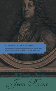 The Complete Plays of Jean Racine: Volume 3: Iphigenia