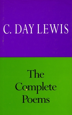 The Complete Poems of C. Day Lewis - Lewis, C Day