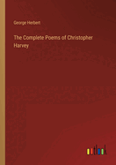 The Complete Poems of Christopher Harvey