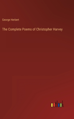 The Complete Poems of Christopher Harvey - Herbert, George