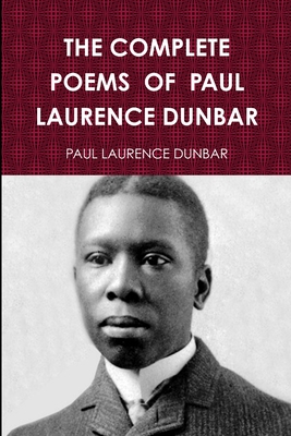 The Complete Poems of Paul Laurence Dunbar - Dunbar, Paul Laurence