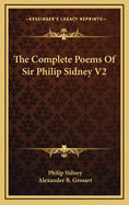 The Complete Poems of Sir Philip Sidney V2