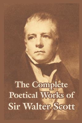 The Complete Poetical Works of Sir Walter Scott - Scott, Walter, Sir