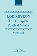 The Complete Poetical Works: Volume II: Childe Harold's Pilgrimage
