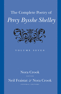 The Complete Poetry of Percy Bysshe Shelley: Volume 7