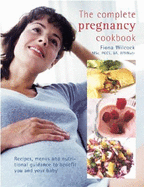 The Complete Pregnancy Cookbook - Wilcock, Fiona, M.S.