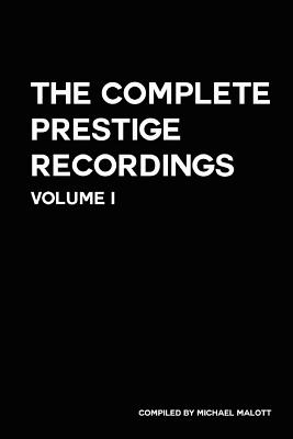 The Complete Prestige Recordings Vol. I: Vol. I - Malott, Michael