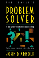 The Complete Problem Solver: A Total System for Competitive Decision Making