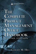 The Complete Project Management Office Handbook - Hill, Gerard M