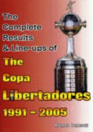 The Complete Results & Line-ups of the Copa Libertadores 1991-2005