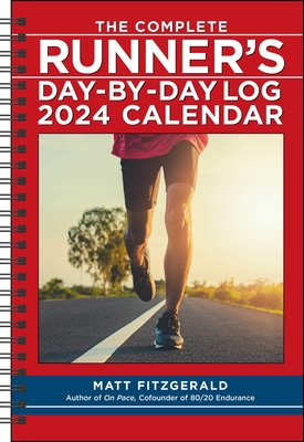 The Complete Runner's Day-By-Day Log 2024 12-Month Planner Calendar - Fitzgerald, Matt