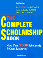 The Complete Scholarship Book: The Biggest, Easiest Guide for Getting the Most Money for College - Fastweb.Com, and Fastweb com
