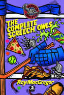 The Complete Screech Owls: Volume 3