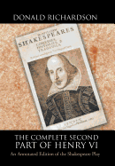 The Complete Second Part of Henry VI: An Annotated Edition of the Shakespeare Play