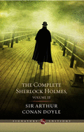 The Complete Sherlock Holmes - Doyle, Arthur Conan, Sir