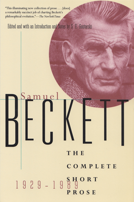 The Complete Short Prose of Samuel Beckett, 1929-1989 - Beckett, Samuel, and Gontarski, S E (Editor)