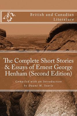 The Complete Short Stories & Essays of Ernest George Henham (Second Edition) - Henham, Ernest George, and Searle, Duane M (Compiled by)