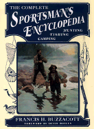 The Complete Sportsman's Encyclopedia - Buzzacott, Francis H, and Boyles, Denis (Foreword by)