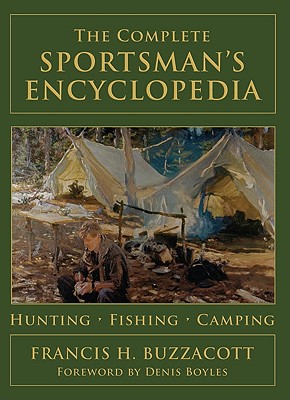 The Complete Sportsman's Encyclopedia - Buzzacott, Francis H, and Boyles, Denis (Foreword by)